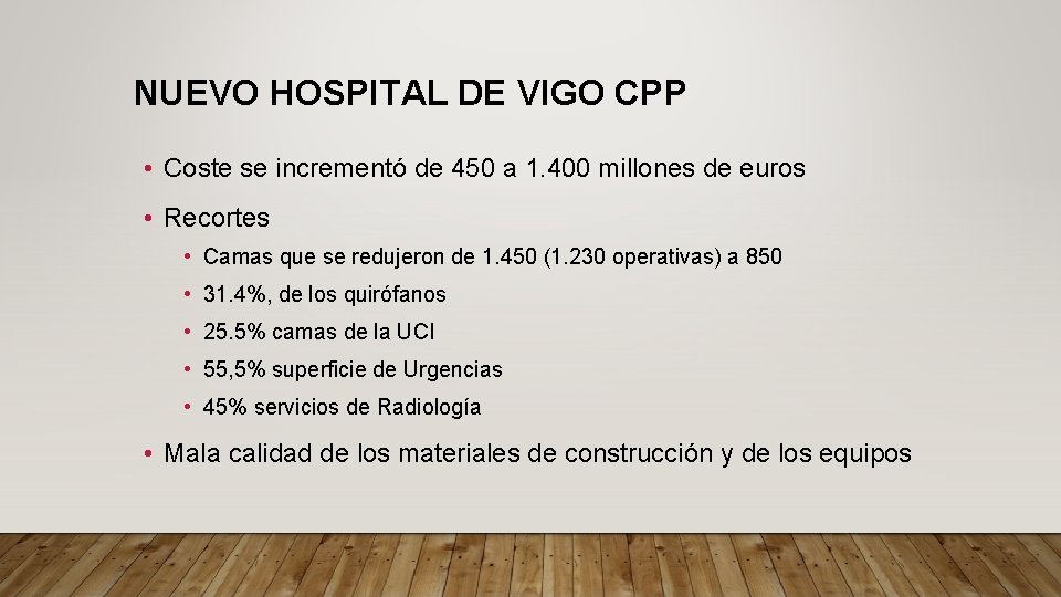 NUEVO HOSPITAL DE VIGO CPP • Coste se incrementó de 450 a 1. 400