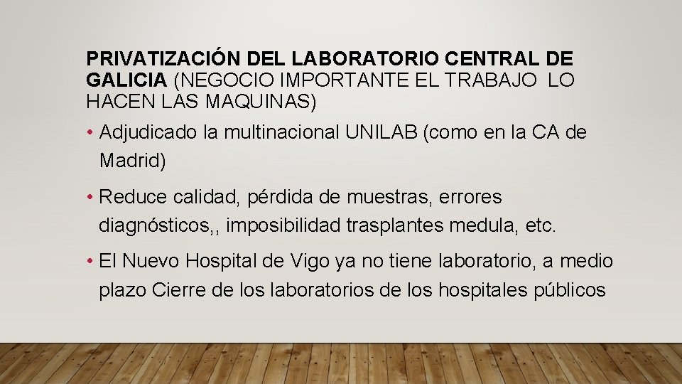 PRIVATIZACIÓN DEL LABORATORIO CENTRAL DE GALICIA (NEGOCIO IMPORTANTE EL TRABAJO LO HACEN LAS MAQUINAS)