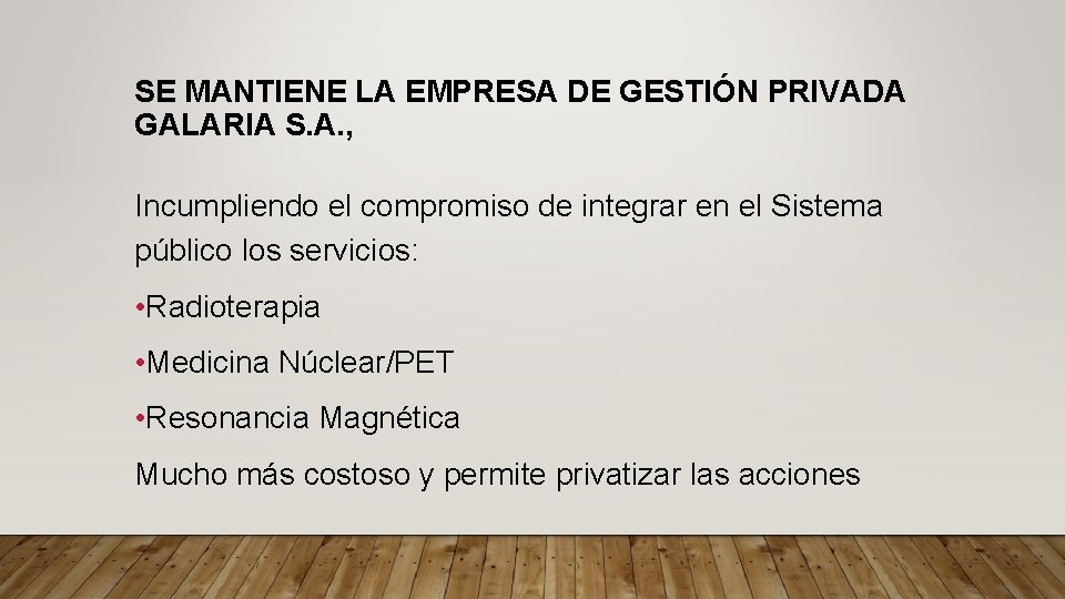 SE MANTIENE LA EMPRESA DE GESTIÓN PRIVADA GALARIA S. A. , Incumpliendo el compromiso