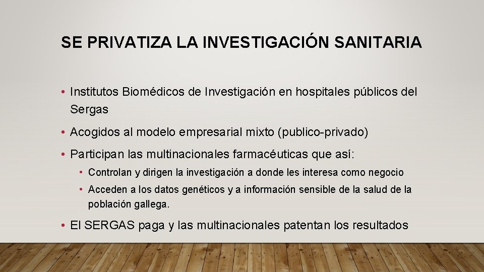 SE PRIVATIZA LA INVESTIGACIÓN SANITARIA • Institutos Biomédicos de Investigación en hospitales públicos del