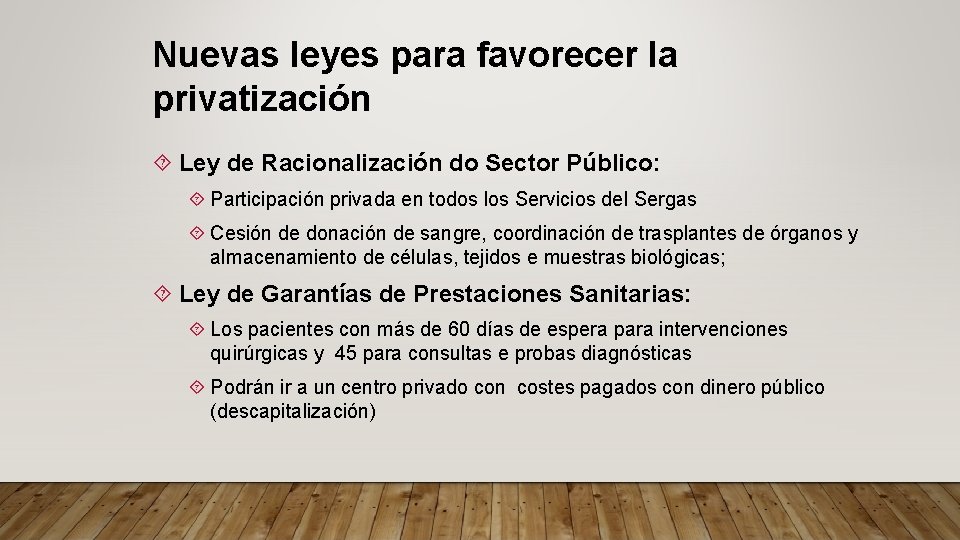 Nuevas leyes para favorecer la privatización Ley de Racionalización do Sector Público: Participación privada