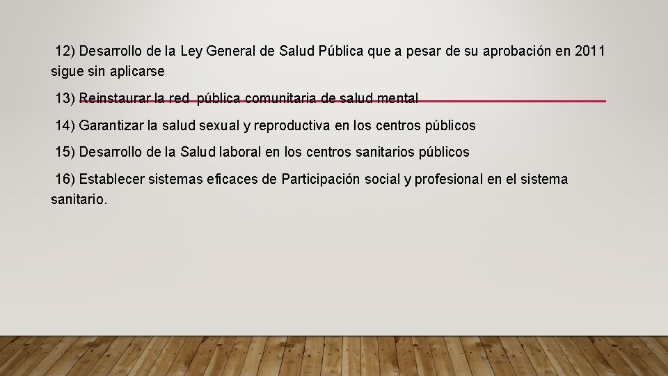 12) Desarrollo de la Ley General de Salud Pública que a pesar de su