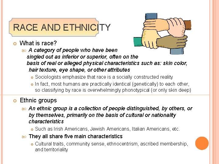 RACE AND ETHNICITY What is race? A category of people who have been singled