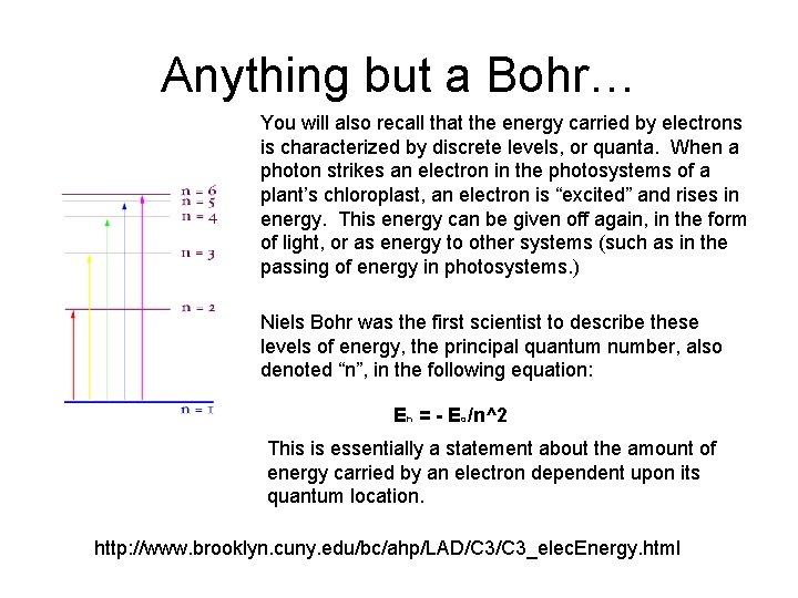 Anything but a Bohr… You will also recall that the energy carried by electrons Anything but a Bohr… You will also recall that the energy carried by electrons