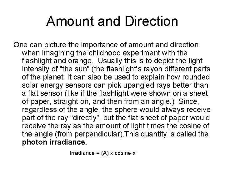 Amount and Direction One can picture the importance of amount and direction when imagining Amount and Direction One can picture the importance of amount and direction when imagining