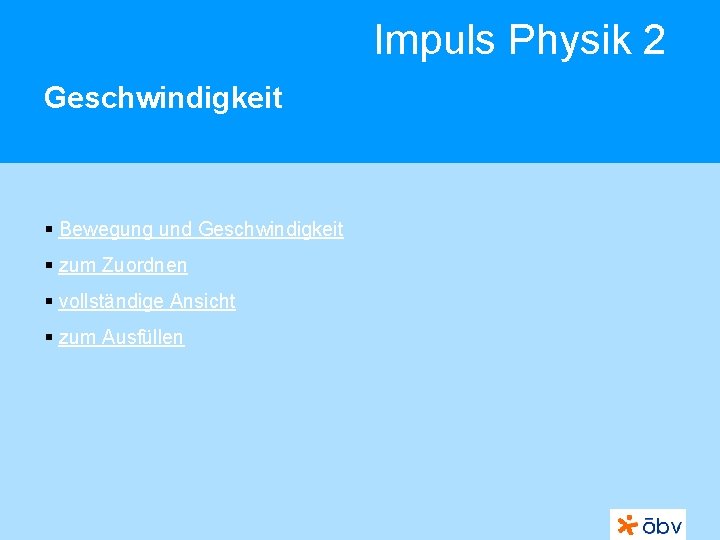 Impuls Physik 2 Geschwindigkeit § Bewegung und Geschwindigkeit § zum Zuordnen § vollständige Ansicht