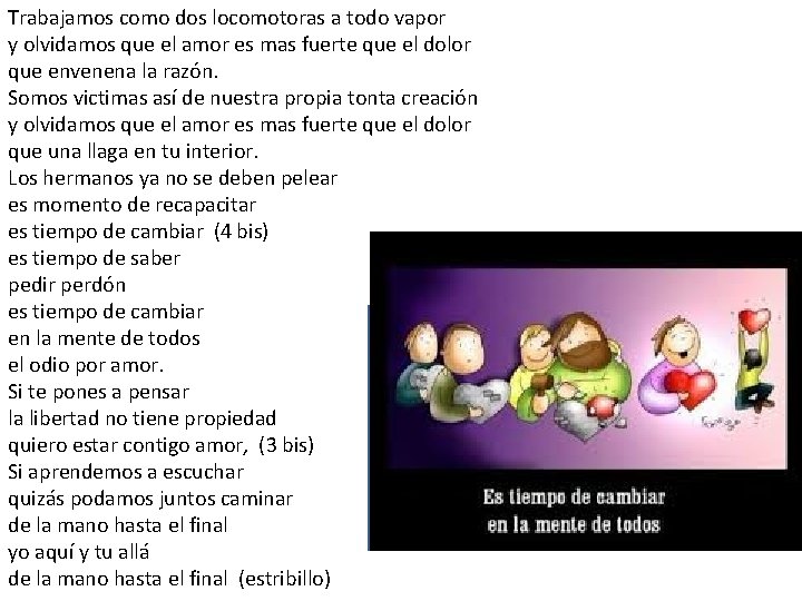 Trabajamos como dos locomotoras a todo vapor y olvidamos que el amor es mas