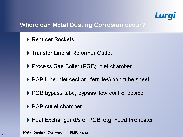Where can Metal Dusting Corrosion occur? 4 Reducer Sockets 4 Transfer Line at Reformer