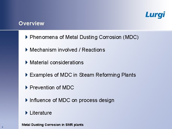 Overview 4 Phenomena of Metal Dusting Corrosion (MDC) 4 Mechanism involved / Reactions 4