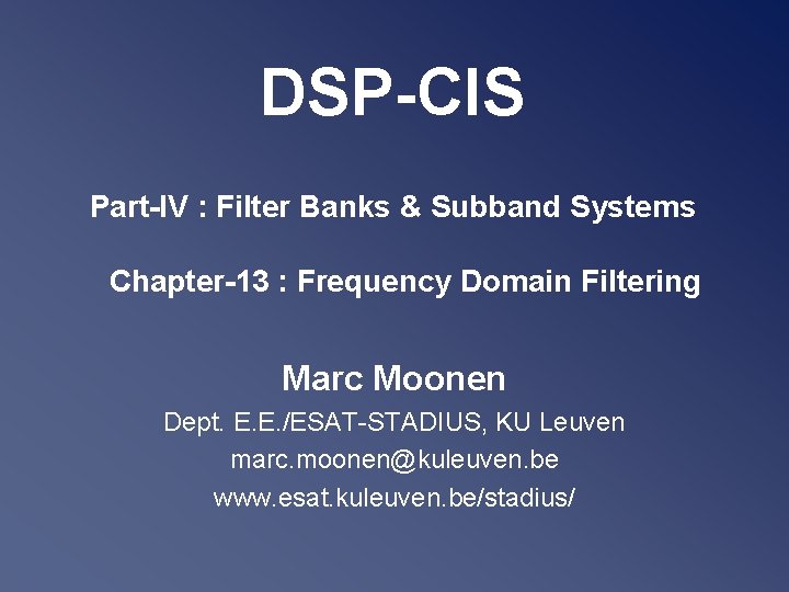 DSP-CIS Part-IV : Filter Banks & Subband Systems Chapter-13 : Frequency Domain Filtering Marc