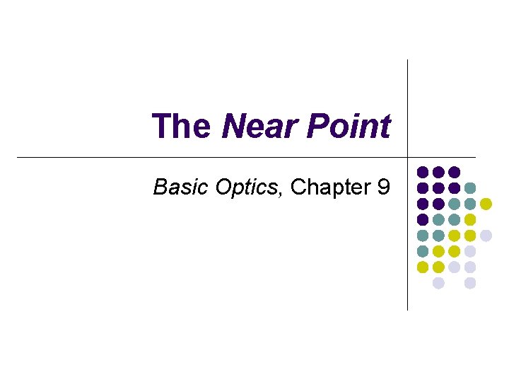 The Near Point Basic Optics, Chapter 9 