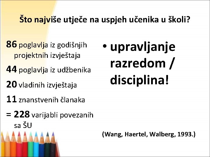 Što najviše utječe na uspjeh učenika u školi? 86 poglavlja iz godišnjih projektnih izvještaja