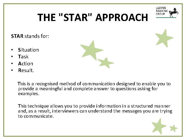 THE "STAR" APPROACH STAR stands for: • • Situation Task Action Result. This is