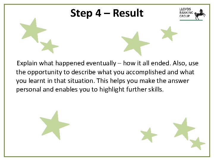 Step 4 – Result Explain what happened eventually – how it all ended. Also,