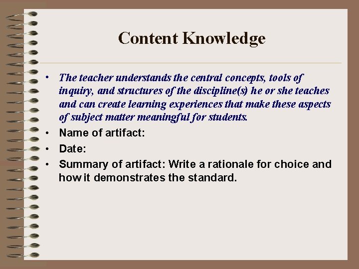 Content Knowledge • The teacher understands the central concepts, tools of inquiry, and structures