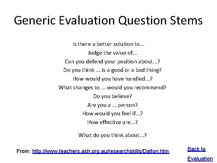 Generic Evaluation Question Stems Is there a better solution to. . . Judge the
