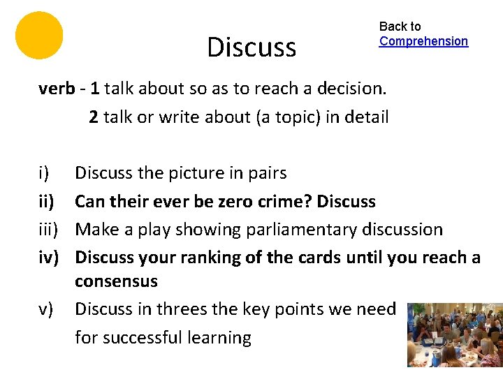 Discuss Back to Comprehension verb - 1 talk about so as to reach a