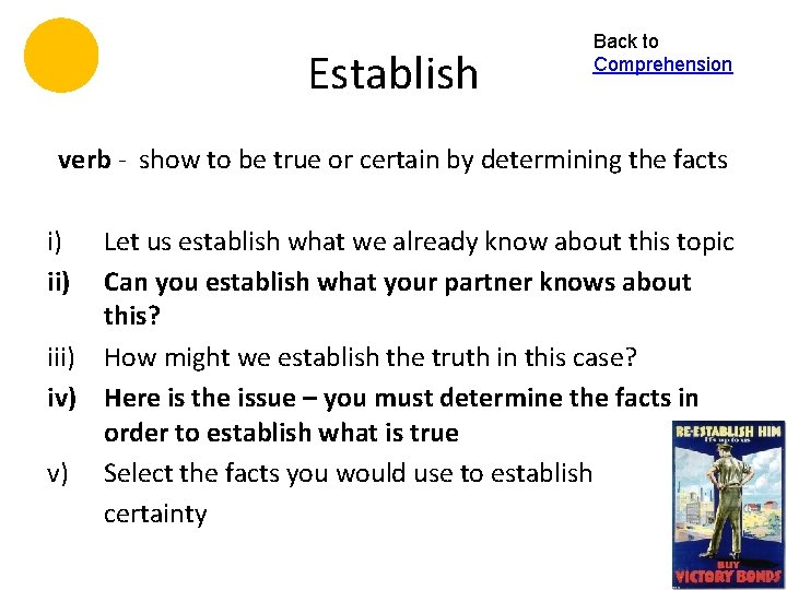 Establish Back to Comprehension verb - show to be true or certain by determining
