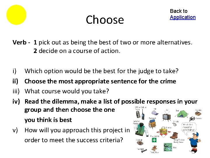 Choose Back to Application Verb - 1 pick out as being the best of