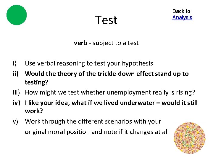 Test Back to Analysis verb - subject to a test i) Use verbal reasoning