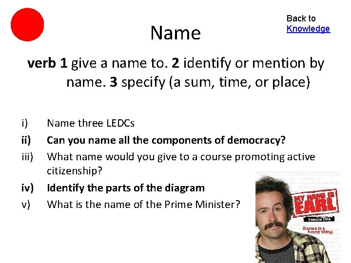 Name Back to Knowledge verb 1 give a name to. 2 identify or mention