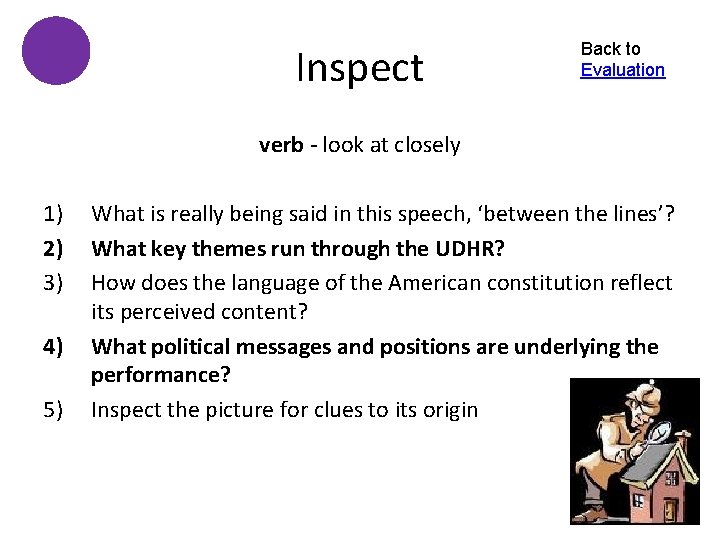 Inspect Back to Evaluation verb - look at closely 1) 2) 3) 4) 5)