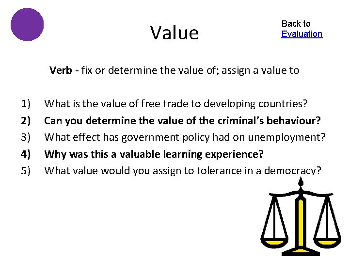 Value Back to Evaluation Verb - fix or determine the value of; assign a