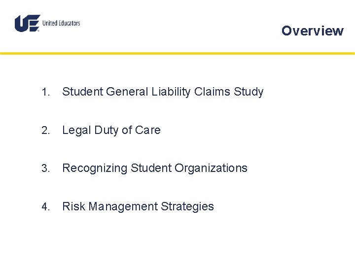 Overview 1. Student General Liability Claims Study 2. Legal Duty of Care 3. Recognizing