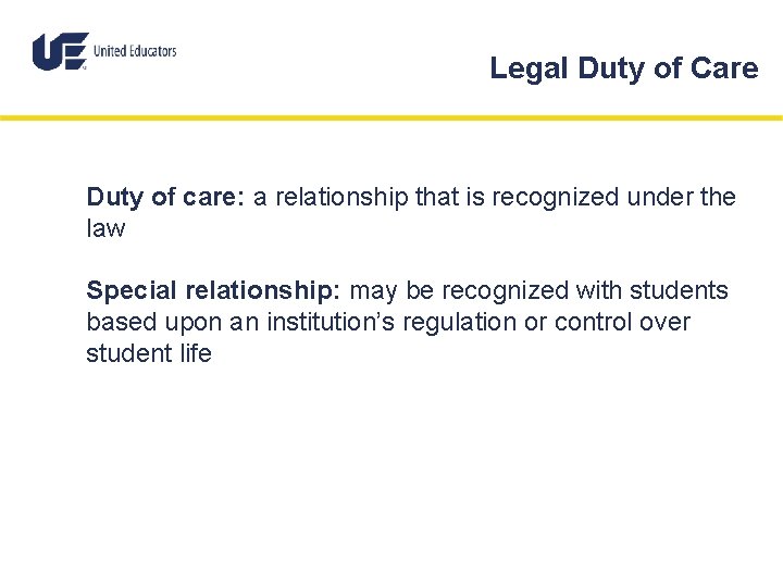 Legal Duty of Care Duty of care: a relationship that is recognized under the