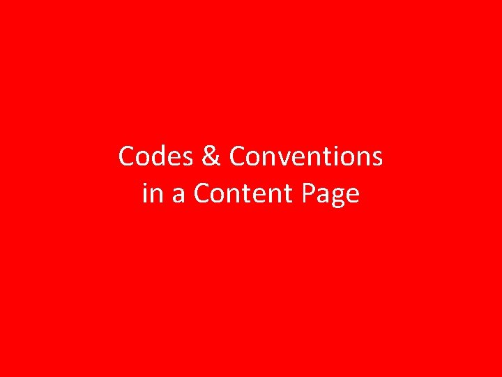 Codes & Conventions in a Content Page 