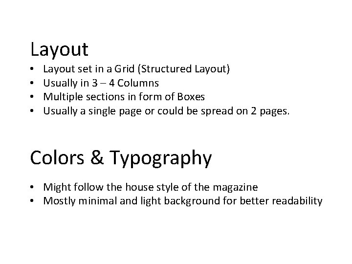 Layout • • Layout set in a Grid (Structured Layout) Usually in 3 –