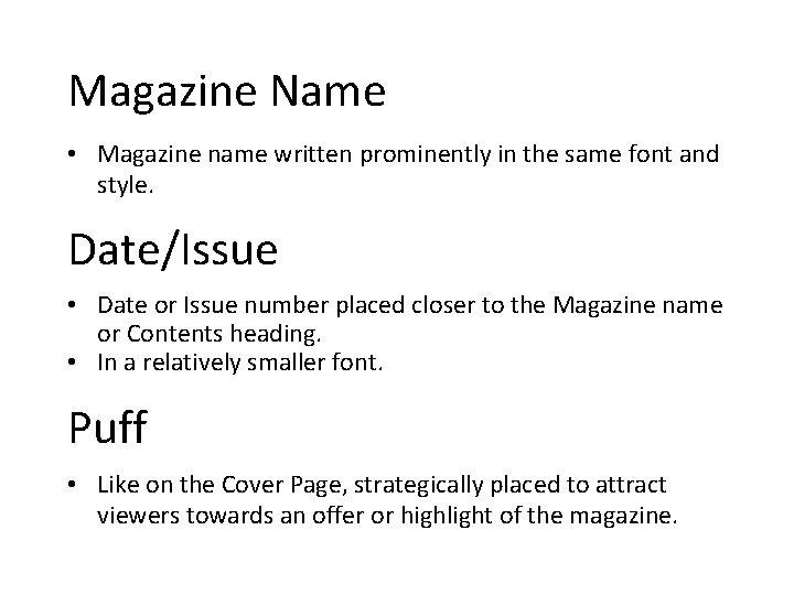 Magazine Name • Magazine name written prominently in the same font and style. Date/Issue