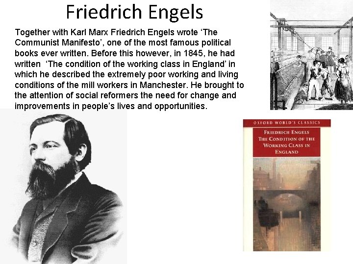 Friedrich Engels Together with Karl Marx Friedrich Engels wrote ‘The Communist Manifesto’, one of