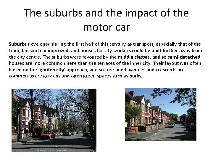 The suburbs and the impact of the motor car Suburbs developed during the first