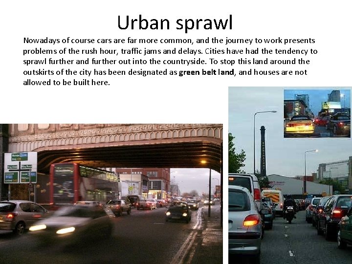 Urban sprawl Nowadays of course cars are far more common, and the journey to