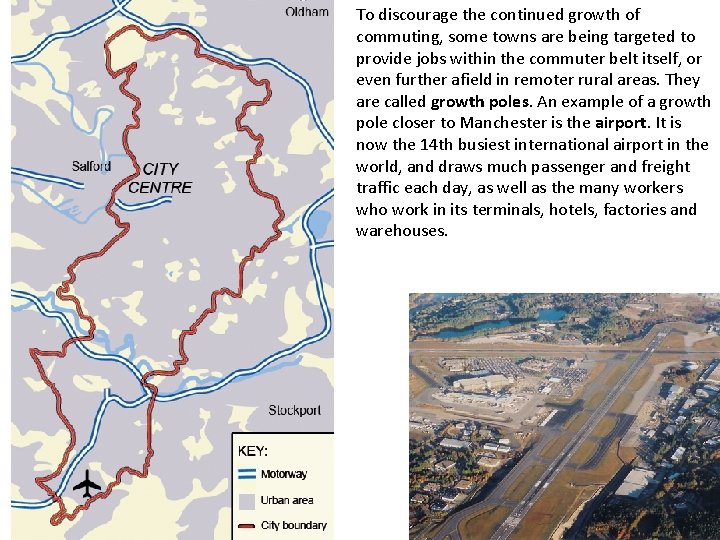 To discourage the continued growth of commuting, some towns are being targeted to provide