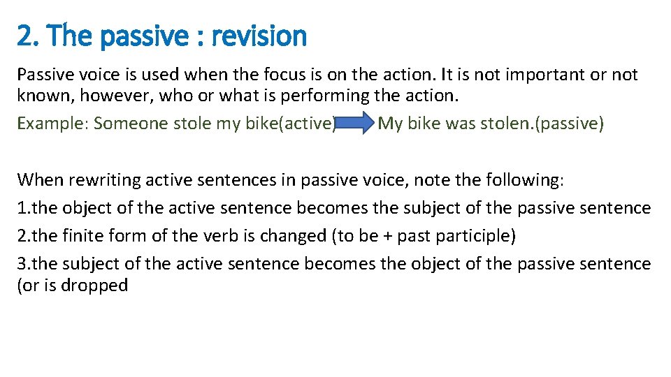2. The passive : revision Passive voice is used when the focus is on
