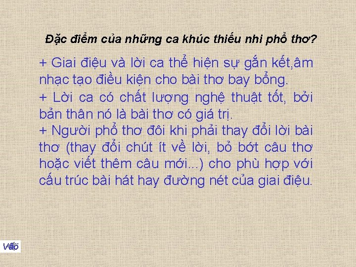 Đặc điểm của những ca khúc thiếu nhi phổ thơ? + Giai điệu và