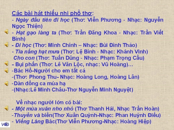 Các bài hát thiếu nhi phổ thơ: - Ngày đầu tiên đi học (Thơ: