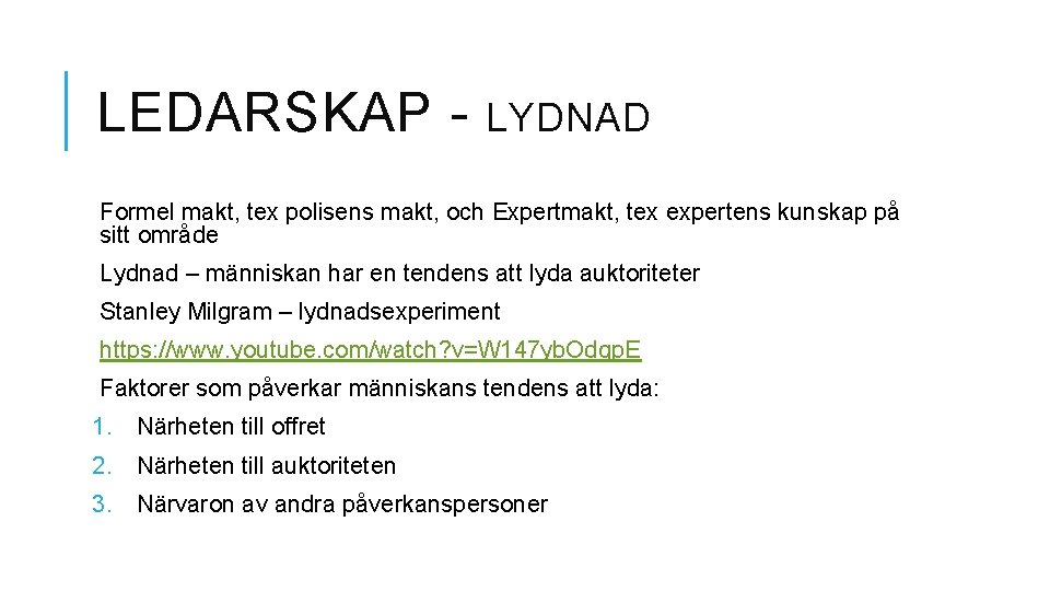 LEDARSKAP - LYDNAD Formel makt, tex polisens makt, och Expertmakt, tex expertens kunskap på