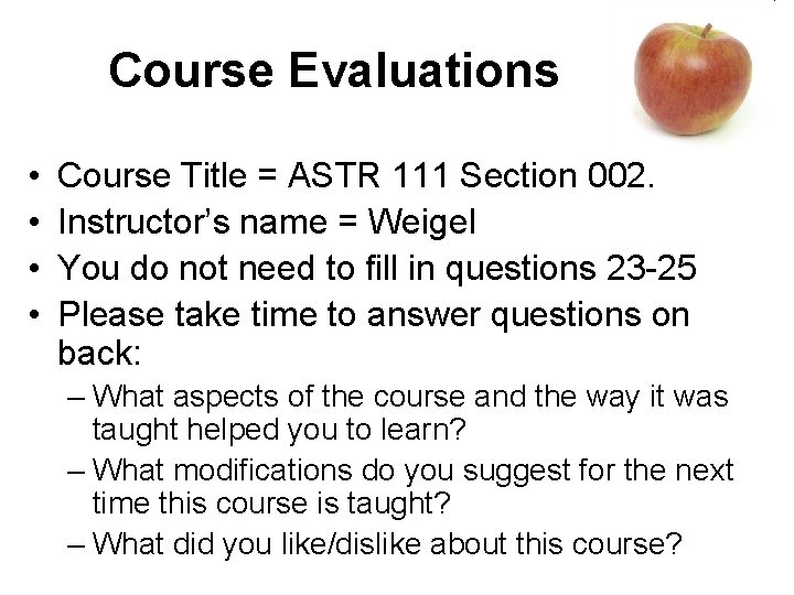 Course Evaluations • • Course Title = ASTR 111 Section 002. Instructor’s name =