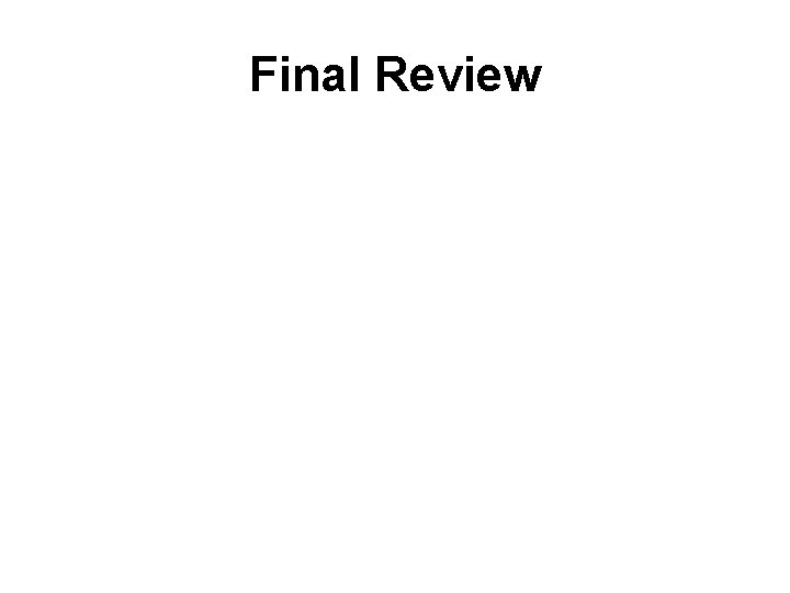 Final Review 