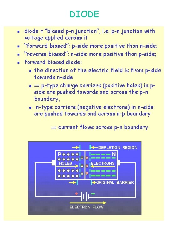 DIODE n n diode = “biased p-n junction”, i. e. p-n junction with voltage