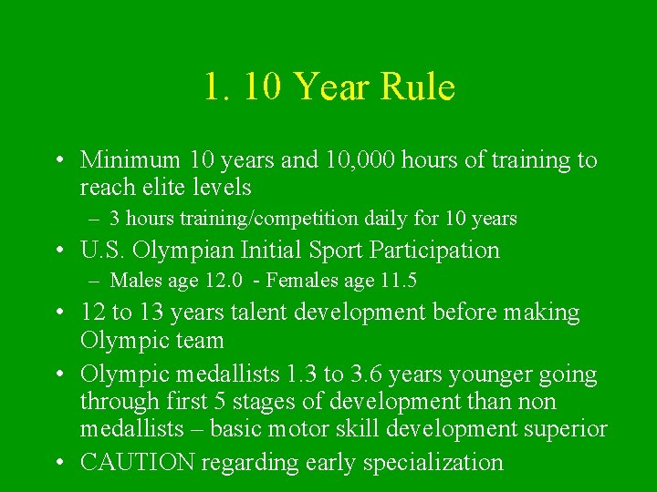 1. 10 Year Rule • Minimum 10 years and 10, 000 hours of training