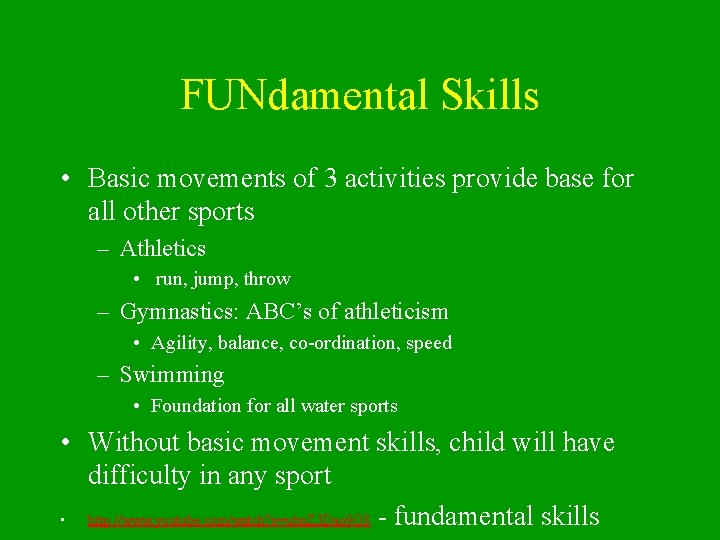 FUNdamental Skills • Basic movements of 3 activities provide base for all other sports