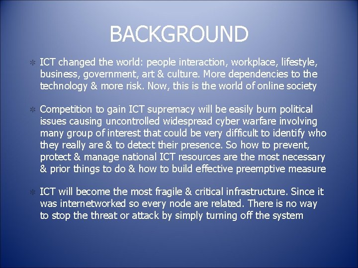 BACKGROUND ICT changed the world: people interaction, workplace, lifestyle, business, government, art & culture.