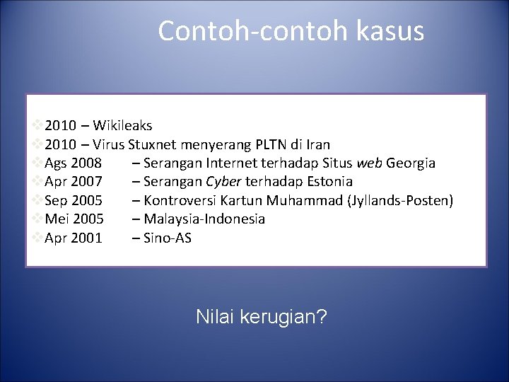 Contoh-contoh kasus v 2010 – Wikileaks v 2010 – Virus Stuxnet menyerang PLTN di