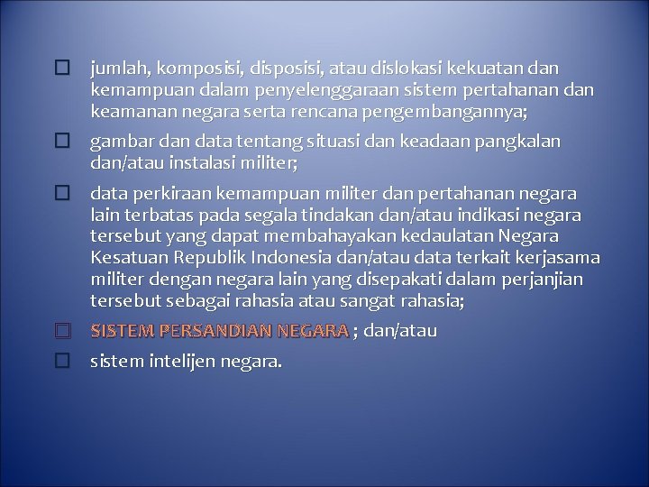 � jumlah, komposisi, disposisi, atau dislokasi kekuatan dan kemampuan dalam penyelenggaraan sistem pertahanan dan