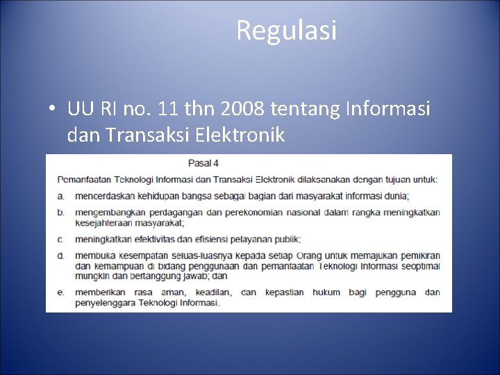 Regulasi • UU RI no. 11 thn 2008 tentang Informasi dan Transaksi Elektronik 