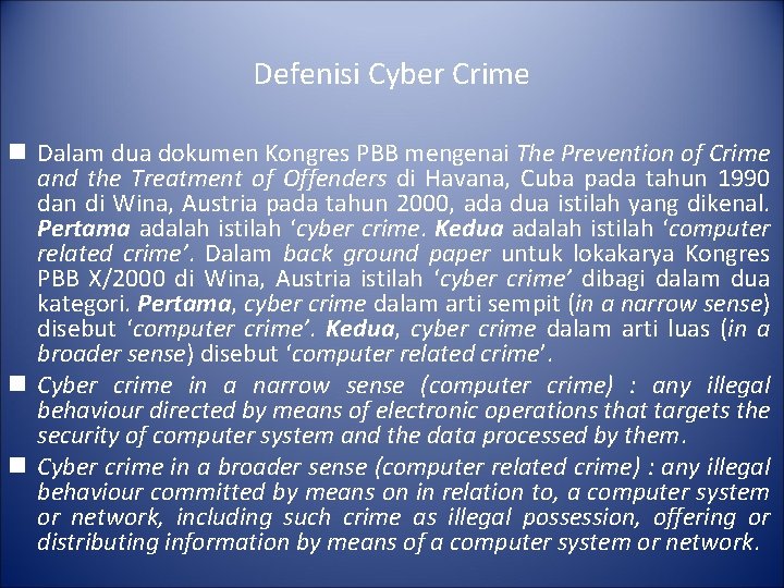 Defenisi Cyber Crime n Dalam dua dokumen Kongres PBB mengenai The Prevention of Crime